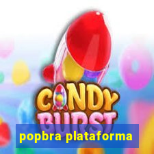 popbra plataforma